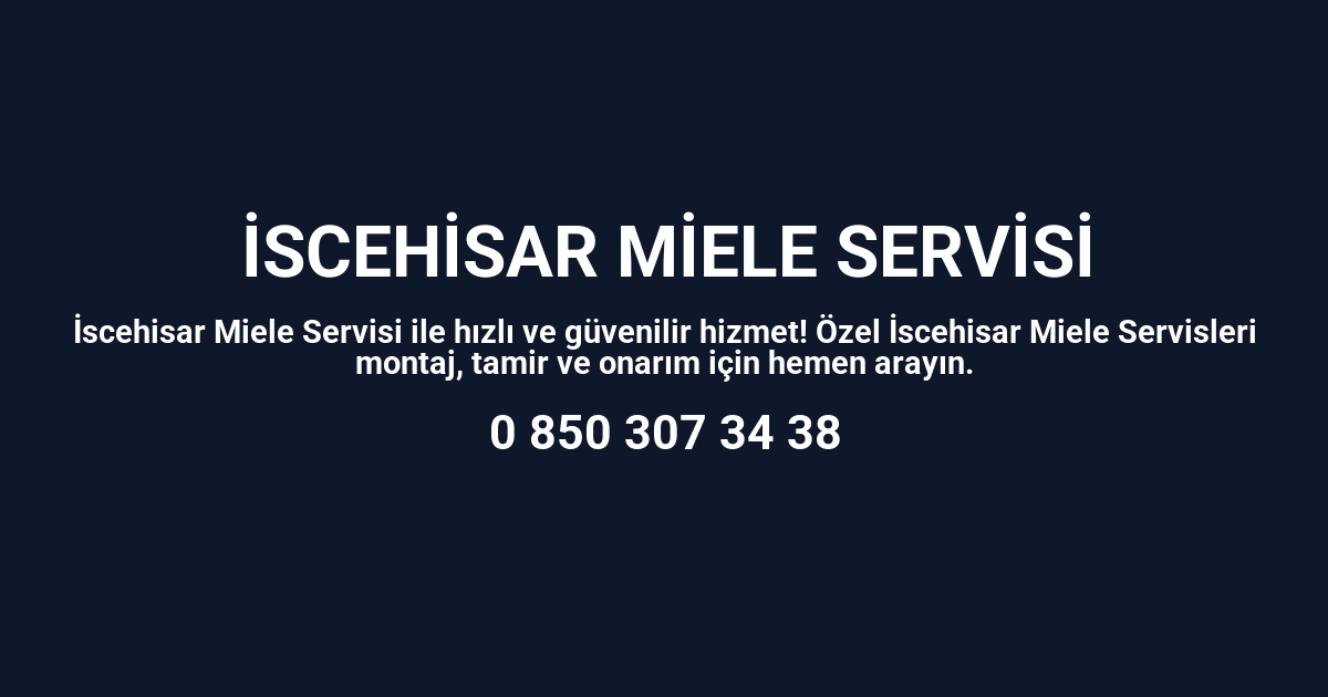 İscehisar Miele Servisi